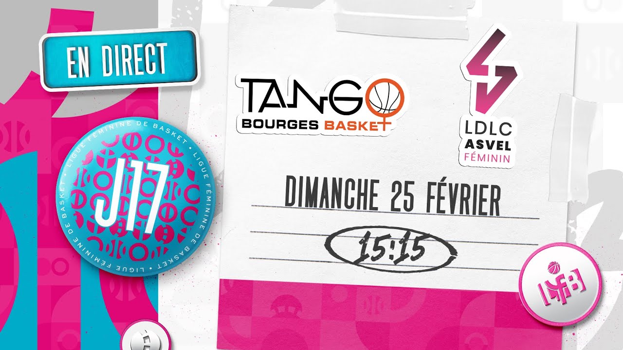 LIVE Tango Bourges vs LDLC ASVEL Féminin 25 2 24 à 15h15 LFB j17